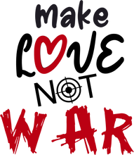 Load image into Gallery viewer, Make Love Not WAR
